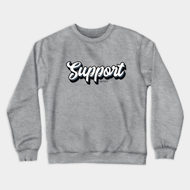 Support or Feed